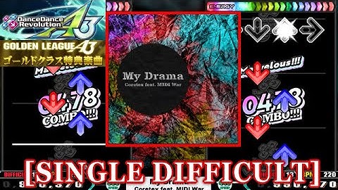 【DDR A3】 My Drama / Coretex feat. MIDI War [SINGLE DIFFICULT] 譜面確認+Clap