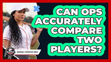 Can OPS Accurately Compare Two Players?