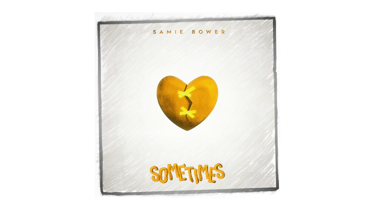 Watch Samie Bower - Sometimes on YouTube Watch Samie Bower - Sometimes on YouTube