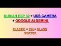 AI PROJECT GOOGLE GERMINI + DURIAN ESP32 + USB CAMERA