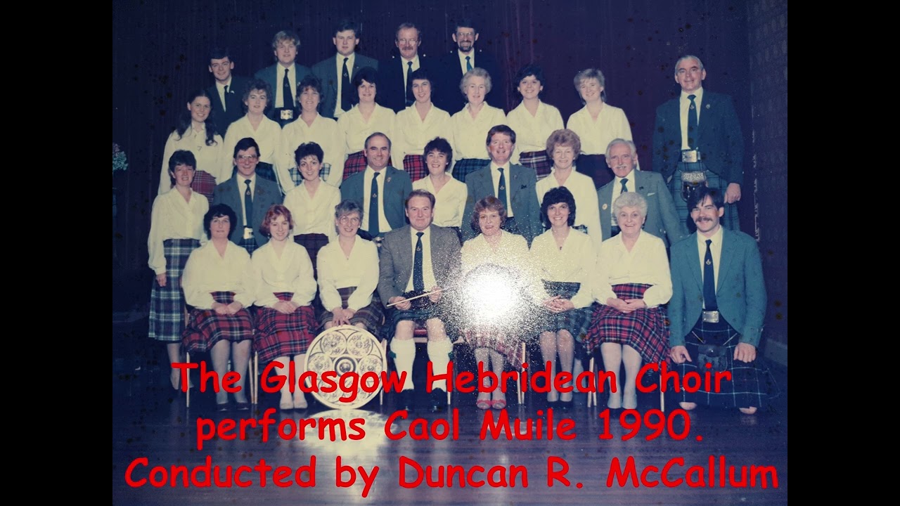 The Glasgow Hebridean Choir Performing Caol Muile 1990