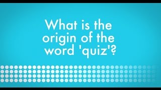 What is the origin of the word quiz?