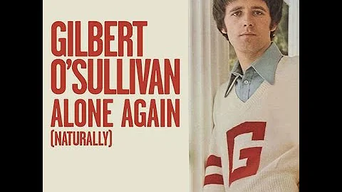 Gilbert O'Sullivan - Alone Again (Naturally) - 1 hour