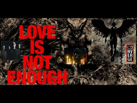 CONVERGE drop Love is Not Enough video off new album + tracklist
