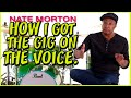 NATE MORTON • How I Got The Gig On THE VOICE