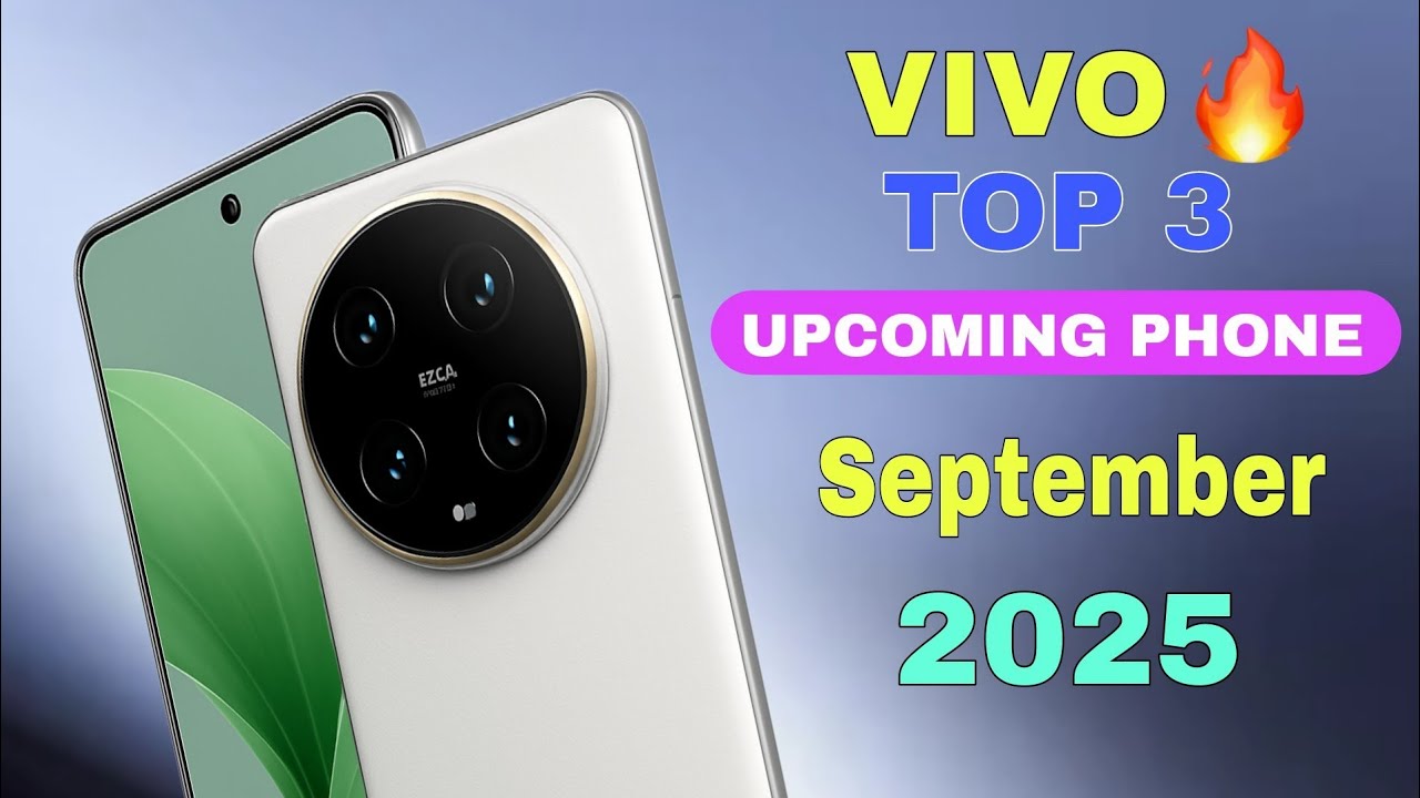 Vivo Top 3 Upcoming Phones September 2025 🔥Best Camera, Battery Launch ...