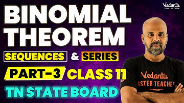 Binomial Theorem, Sequences and Series - Part 3 | Class 11 Math | TN State Board | Ram Sir