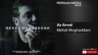 Mehdi Moghaddam - Az Avval ( مهدی مقدم - از اول )