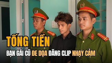 Bắt Thanh Niên Dùng Clip Nhạy Cảm Đe Dọa Tống Tiền Bạn Gái Cũ | Tin Tức Miền Tây