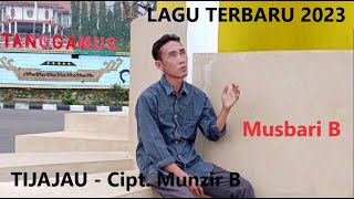 Lagu Ldanung Terbaru 2023  Tijajau  Cipt Munzir B Vocal Musbari B