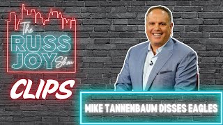 Mike Tannenbaum Disses The Eagles Eagles Clips The Russ Joy Show