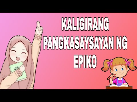 FILIPINO 8 - KALIGIRANG PANGKASAYSAYAN NG EPIKO