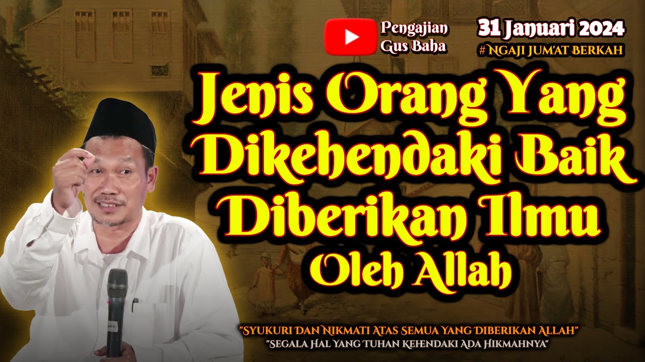 Jenis Orang Yang Dikehendaki Baik Diberikan Ilmu | Gus Baha