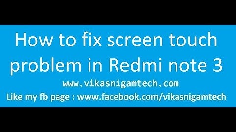 How to fix screen touch problem in Redmi note 3 | Xiaomi Redmi note 3