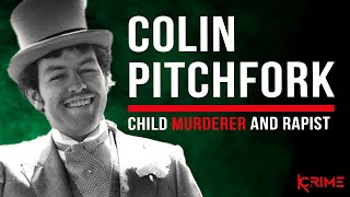 CHILD MURDERER & RAPIST - Colin Pitchfork