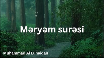 Məryəm surəsi - Muhammad Al Luhaidan / سورة مريم / Surah Maryam
