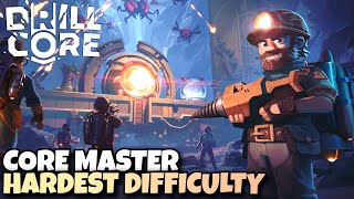 Core Master Hardest Difficulty Is No Joke! | Drill Core