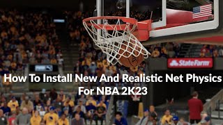 How To Install Updated And More Realistic Net Physics For NBA 2K23