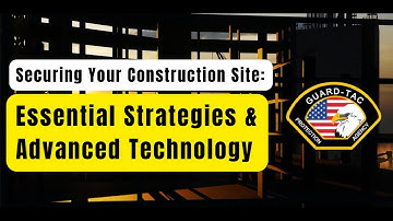 Ultimate Guide to Construction Site Security: Protect Your Assets and Ensure Safety