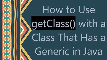 How to Use getClass() with a Class That Has a Generic in Java