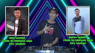 DJ TARIK SIS SEMONGKO BUNGA SPECIAL REQ DEDI CANDRA & AMPIN MARIKO FROM DS. SIMPANG SAGA OKU SELATAN