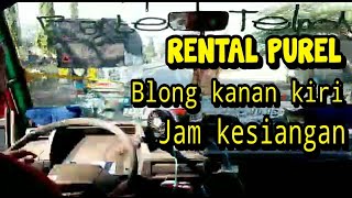 RENTAL PUREL // Live dari cabin // Jam mepet // blong kanan kiri