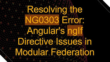 Resolving the NG0303 Error: Angular