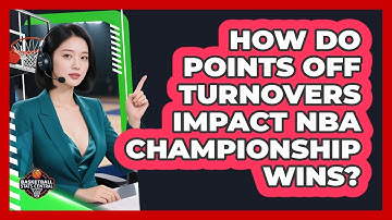 How Do Points Off Turnovers Impact NBA Championship Wins? - Basketball Stats Central