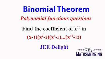 BT: Polynomial functions: Find the Coefficient of x ^70 in (x-1)(x^2-2)(x^3-3)...(x^12-12)