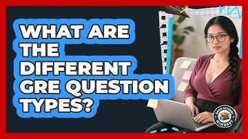What Are The Different GRE Question Types? - Grad School Mindset