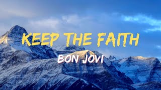 Bon Jovi ~ Keep The Faith (Lyrics)