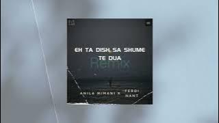 Anila Mimani X :FERDI NANT - Eh ta dish sa shume te dua (Remix) 🎶