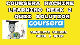 Coursera Machine Learning Week -2 Quiz Answer Solution 2021 | Stanford University |Andrew Ng