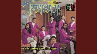 Video thumbnail of "Tamanaja Show - Tu Nombre En La Arena"