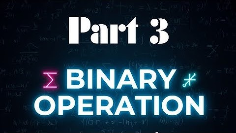 Binary Operation Part 3| Easy Maths Tutorial 
