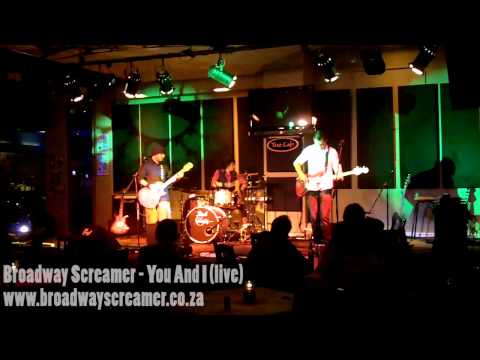 Broadway Screamer - You And I (live)