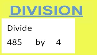 Divide     485      By     4