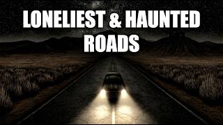 30 Roads in the U.S. So Lonely and Haunted, Even Truckers Avoid Them