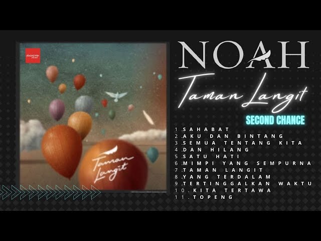 NOAH TAMAN LANGIT SECOND CHANCE FULL ALBUM class=