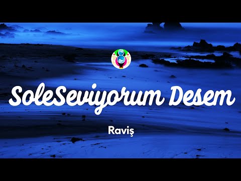 Raviş - Seviyorum Desem (Sözleri/Lyrics)