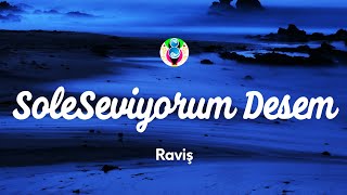 Raviş - Seviyorum Desem (Sözleri/Lyrics) Resimi