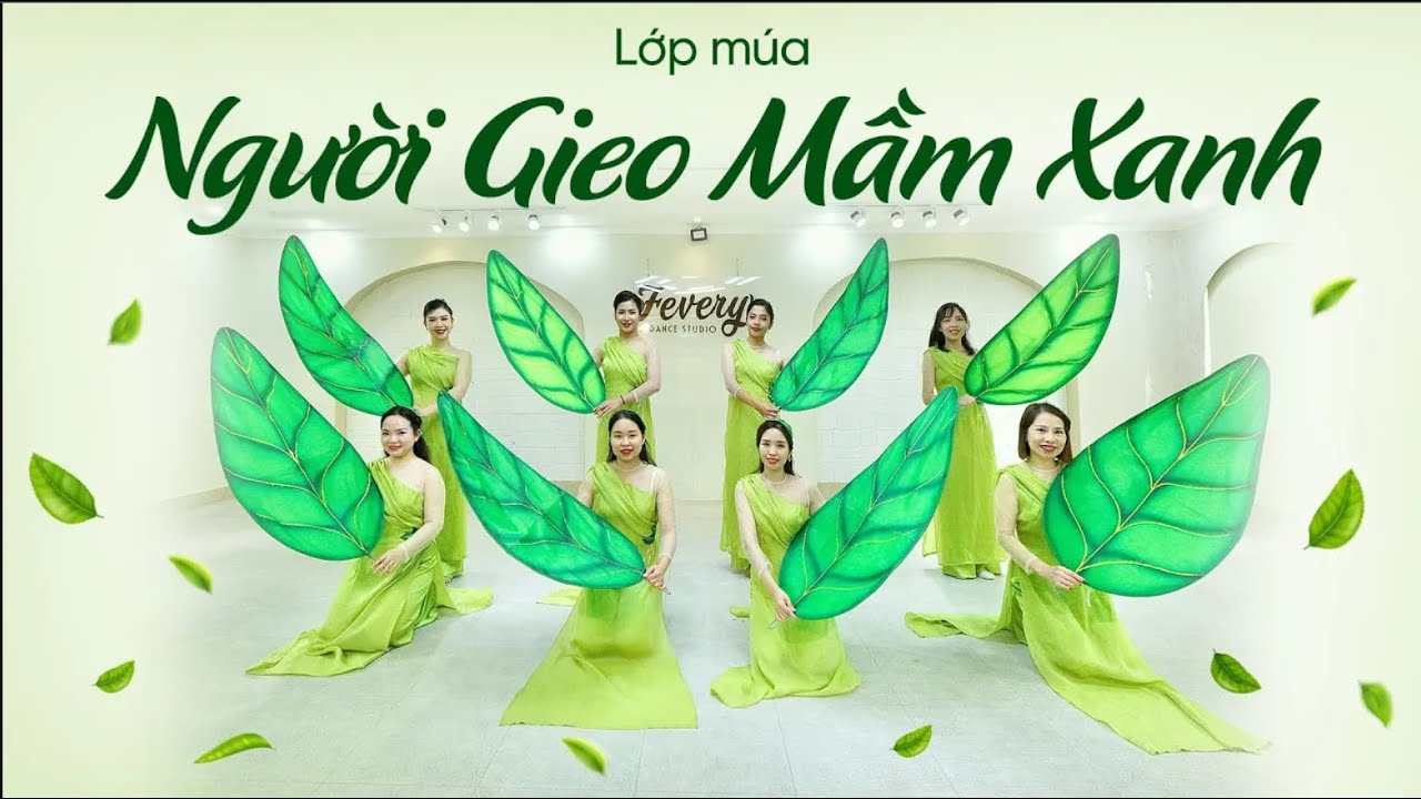 Múa NGƯỜI GIEO MẦM XANH | Sản phẩm học viên Fevery
