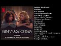 Ginny &amp; Georgia Season 2 OST | Soundtrack from the Netflix Series