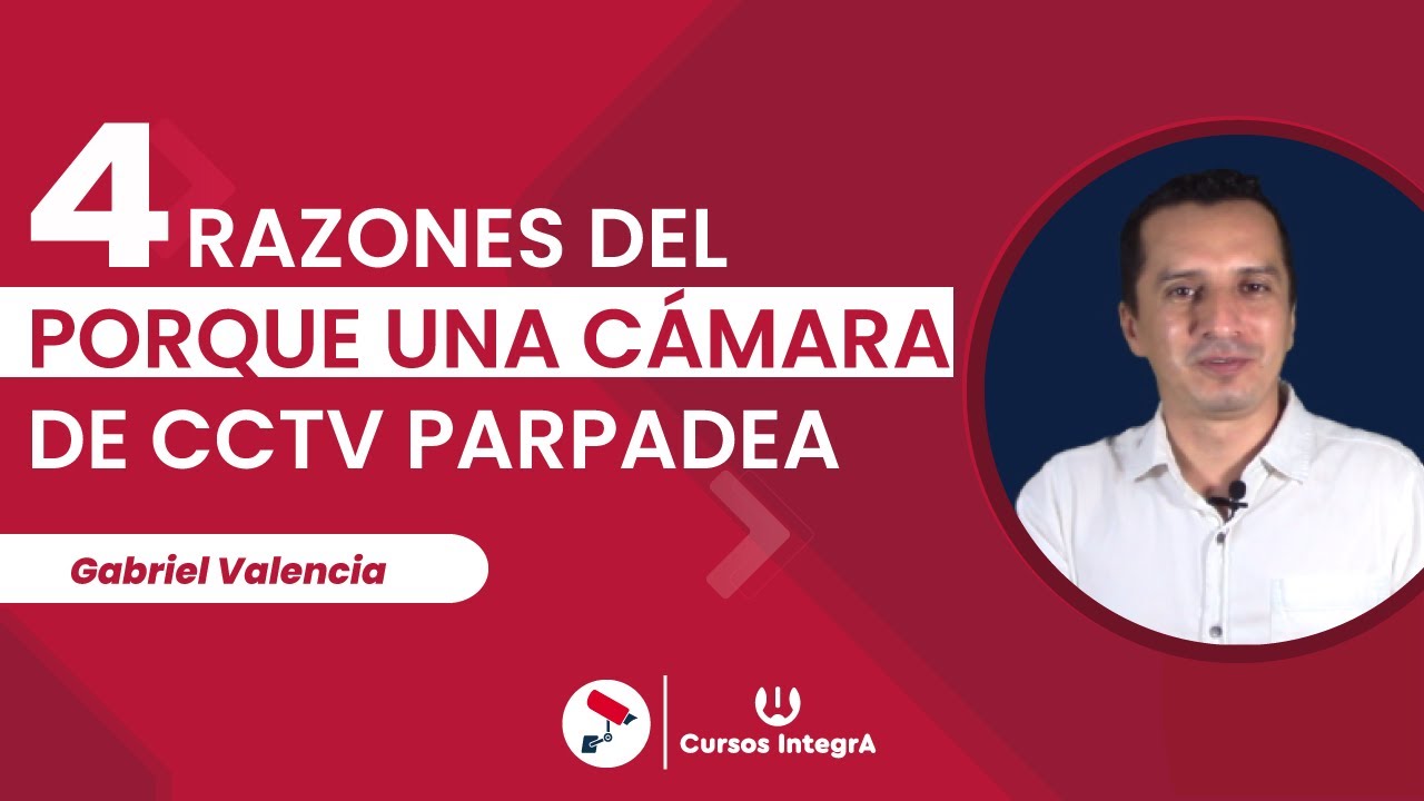 ???? 4 razones del porque una Cámara de CCTV parpadea