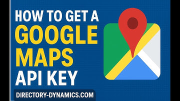 How to Get a Google Maps API Key