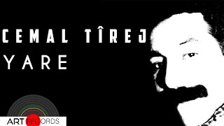 Cemal Tirej - Yarê Official Audio Art Records