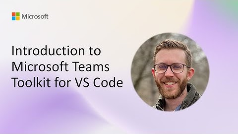Introduction to Microsoft Teams Toolkit for VS Code