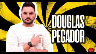 DOUGLAS PEGADOR & FORRÓ PEGADO ZONA DE PERIGO ( SUCESSO LEO SANTANA)