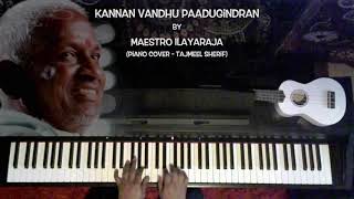 Miniatura de vídeo de "Kannan Vandhu Paadugiran (Piano Cover by Tajmeel Sherif) | கண்ணன் வந்து பாடுகிறான் | Ilayaraja"