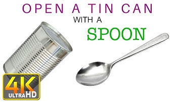 How to Open a Food Tin Can with a Spoon / Survival (4k UHD)